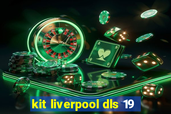 kit liverpool dls 19