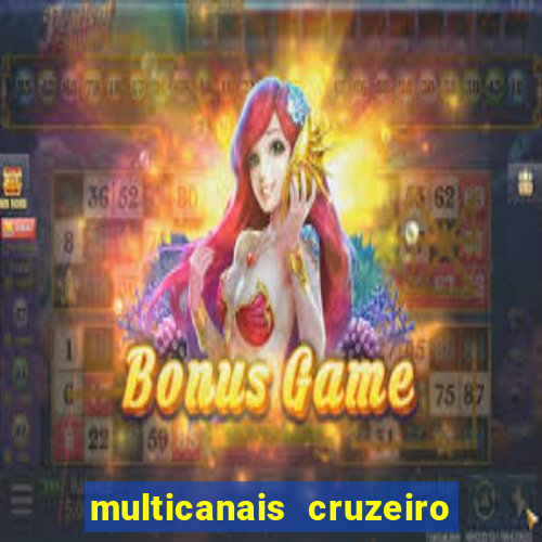 multicanais cruzeiro ao vivo