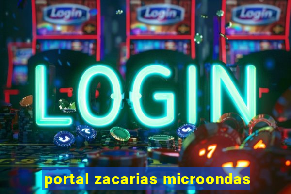 portal zacarias microondas