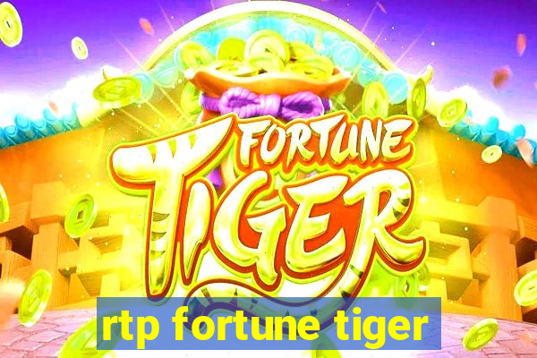 rtp fortune tiger