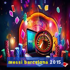 messi barcelona 2015