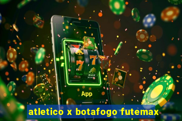 atletico x botafogo futemax