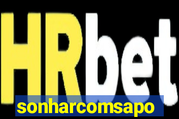 sonharcomsapo