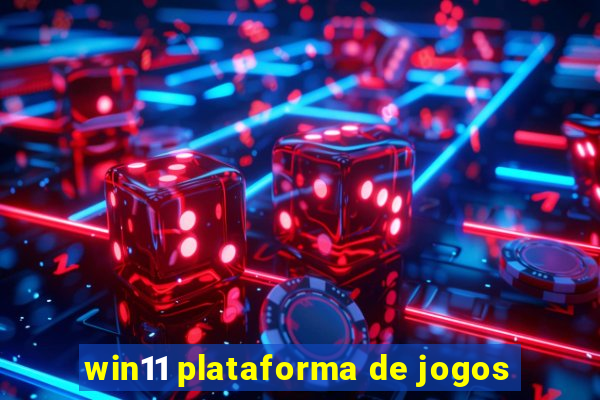 win11 plataforma de jogos