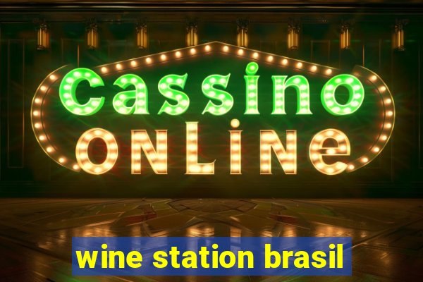 wine station brasil