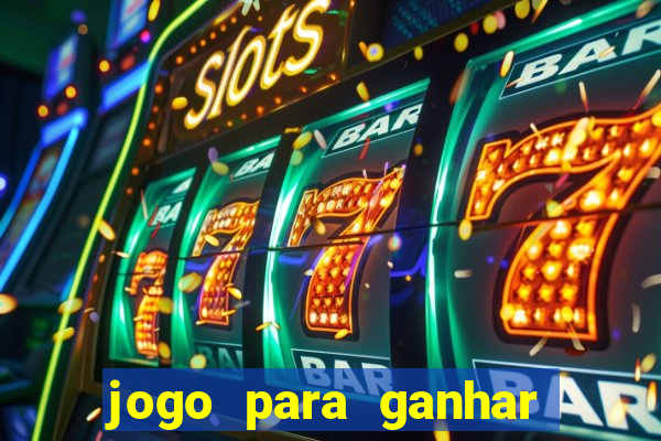 jogo para ganhar dinheiro gratis