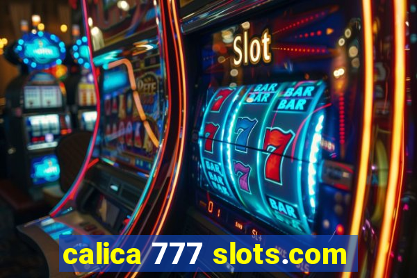 calica 777 slots.com