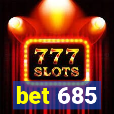 bet 685