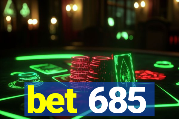 bet 685