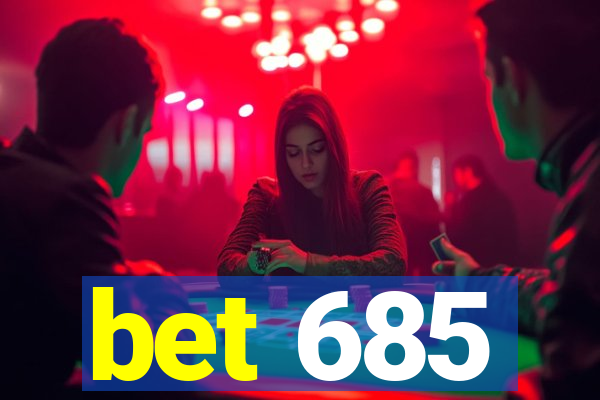 bet 685