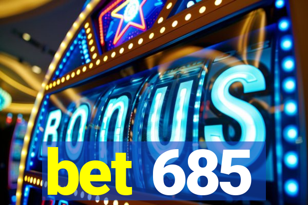 bet 685