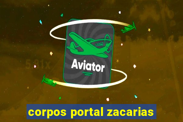 corpos portal zacarias