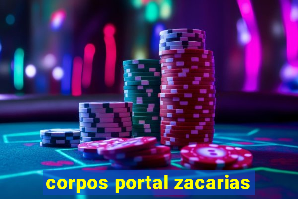 corpos portal zacarias