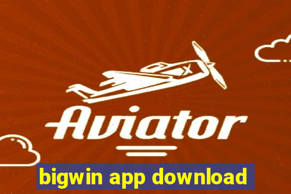 bigwin app download