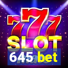 645 bet