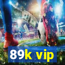 89k vip