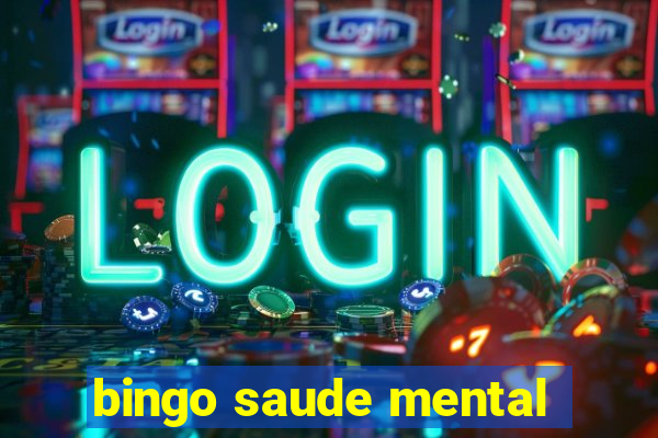 bingo saude mental