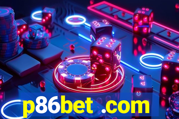 p86bet .com