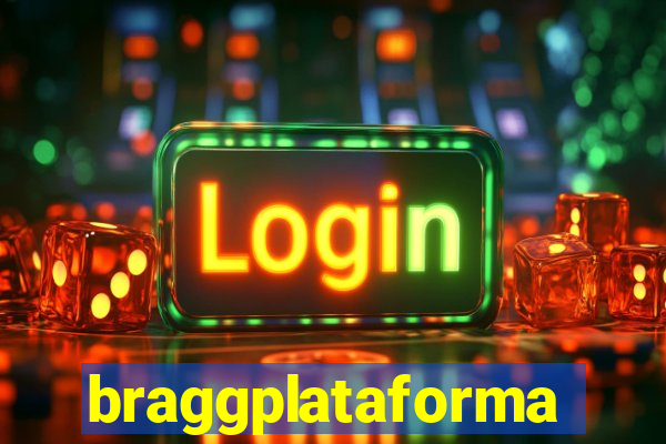 braggplataforma