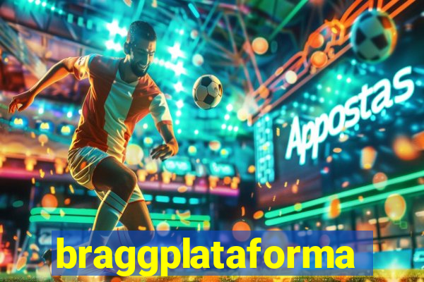 braggplataforma