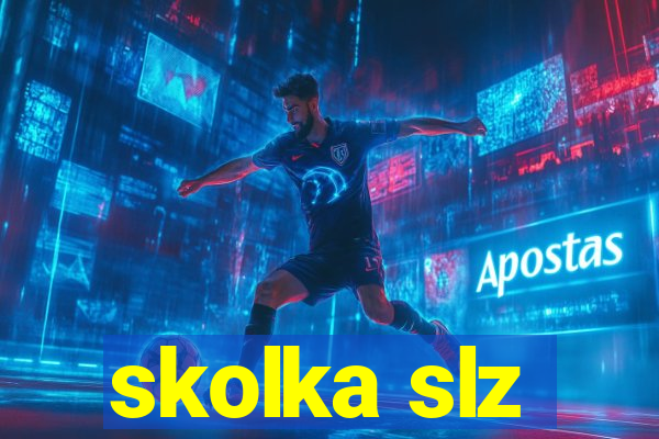 skolka slz