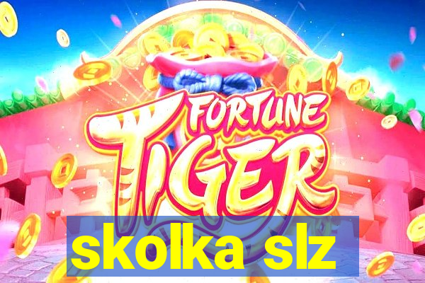 skolka slz