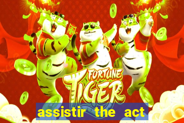 assistir the act online pobreflix