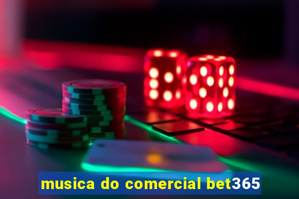 musica do comercial bet365