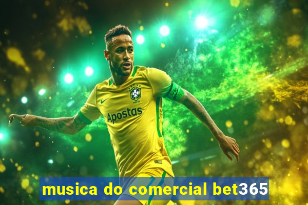 musica do comercial bet365