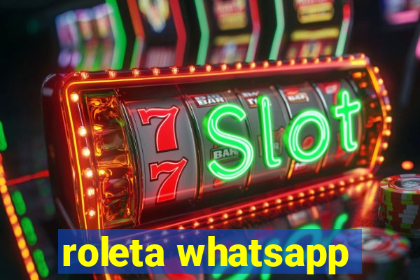 roleta whatsapp