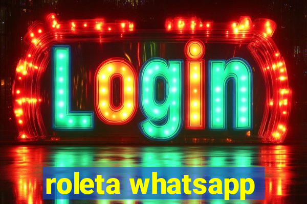 roleta whatsapp