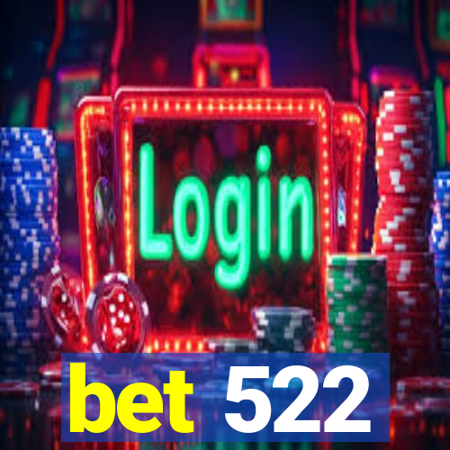 bet 522