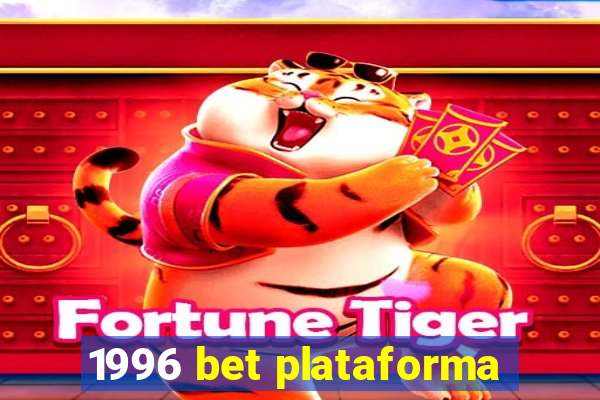 1996 bet plataforma