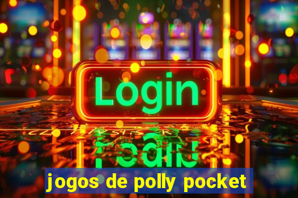 jogos de polly pocket