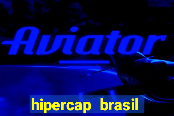 hipercap brasil como funciona