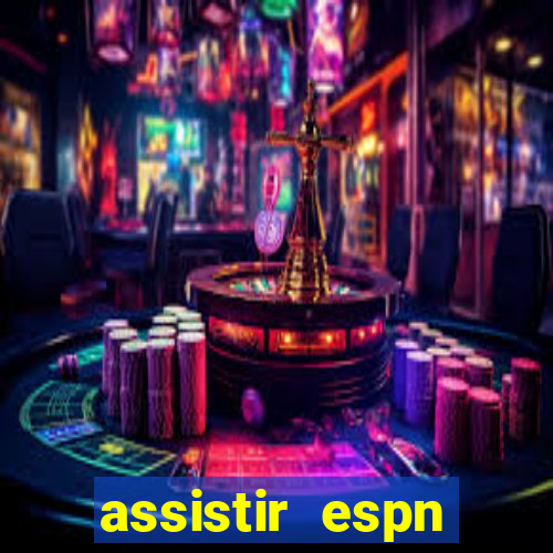 assistir espn brasil ao vivo