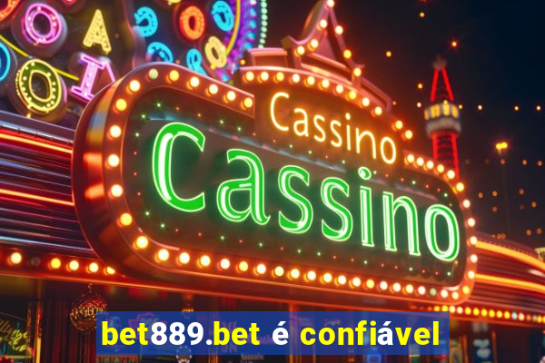 bet889.bet é confiável