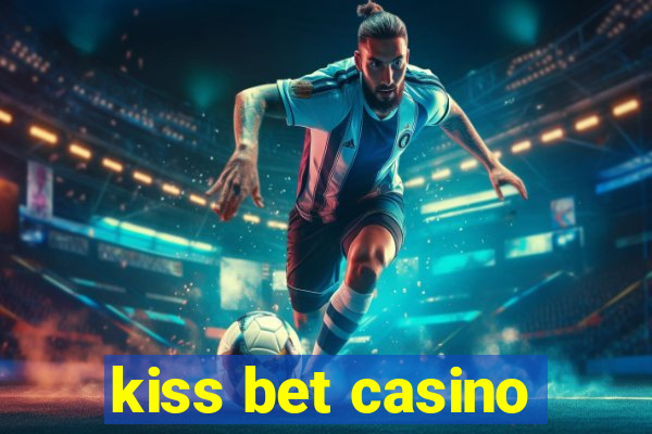 kiss bet casino