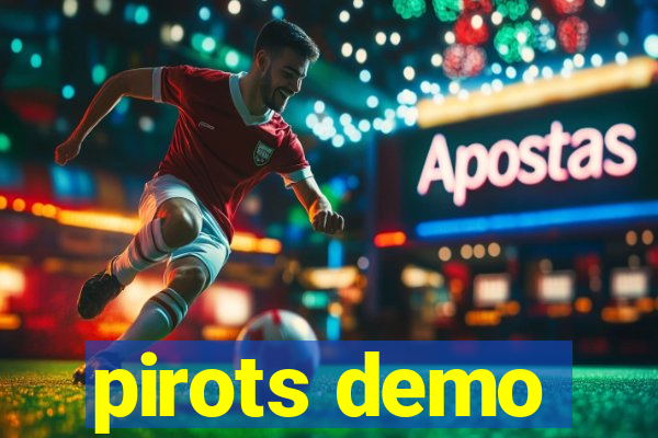 pirots demo