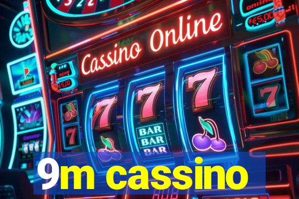 9m cassino