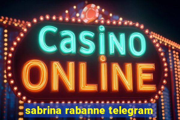 sabrina rabanne telegram