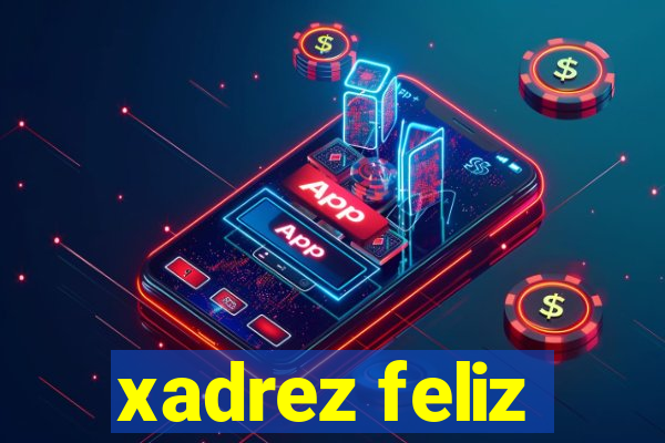 xadrez feliz