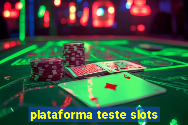 plataforma teste slots