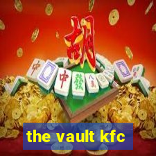 the vault kfc