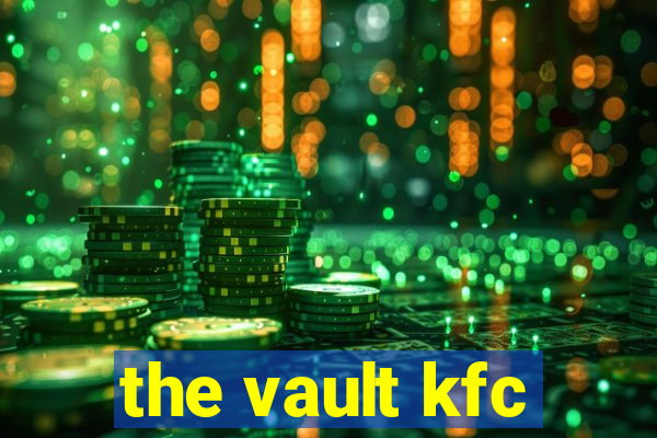 the vault kfc