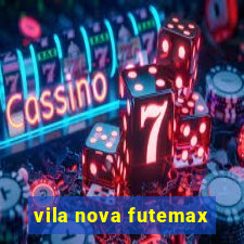 vila nova futemax