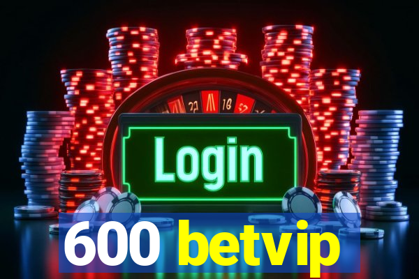 600 betvip