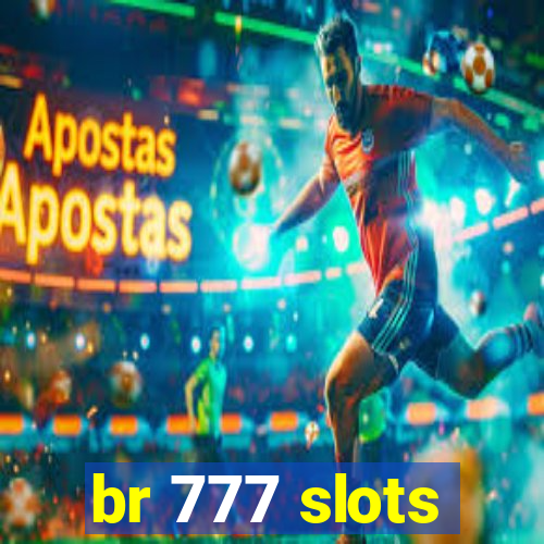 br 777 slots