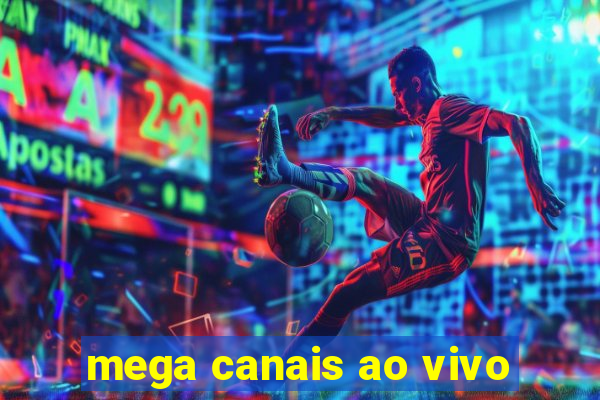 mega canais ao vivo