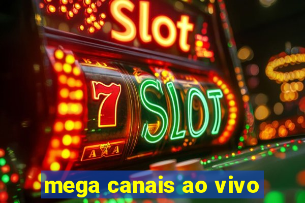 mega canais ao vivo